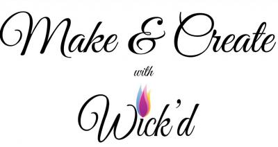 Make & Create with Wick'd